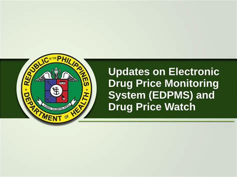Updates on Electronic Drug Price Monitoring System (EDPMS) and Drug.